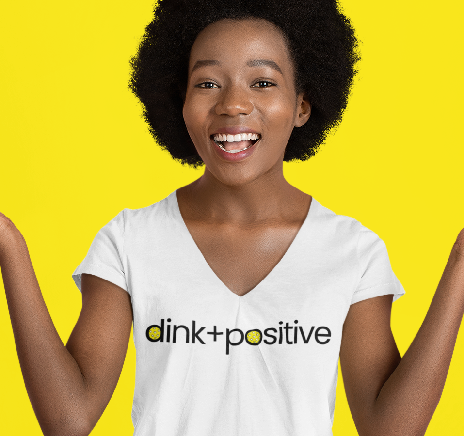 Women's Deep V-Neck Tee - Dink+Positive